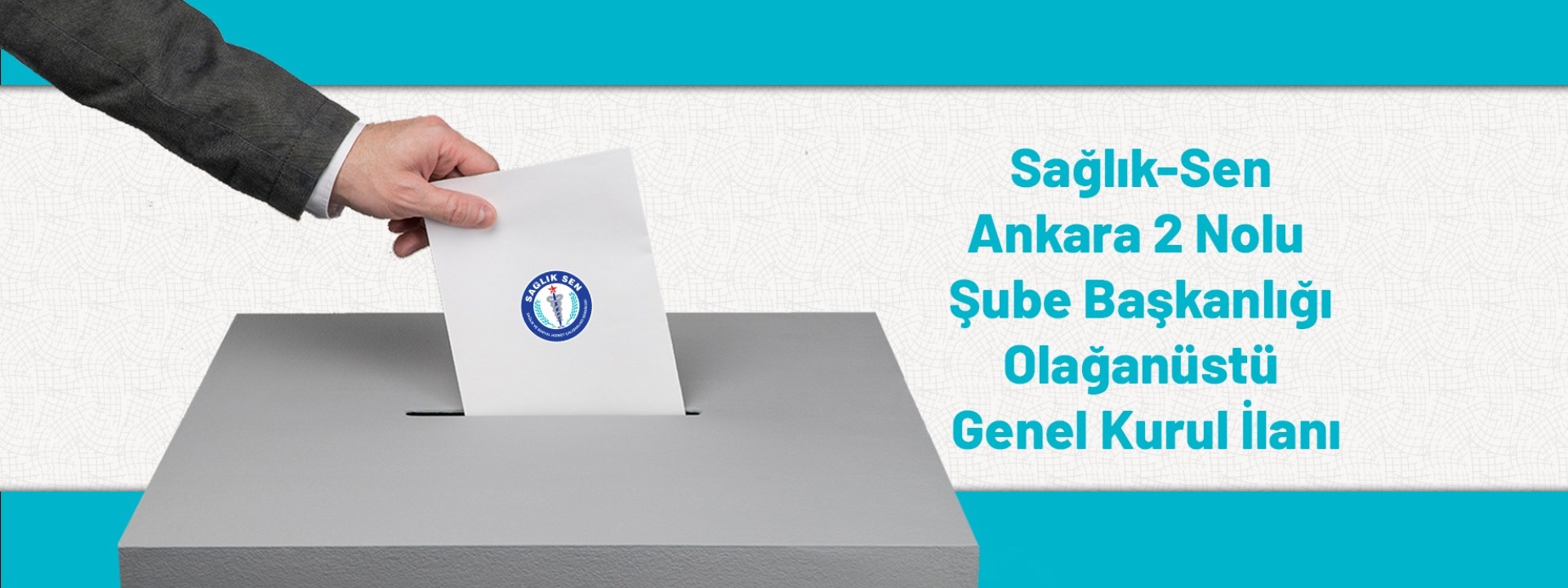 Sağlık Sen Ankara 2 Nolu Şube Başkanlığı Olağanüstü Genel Kurul İlanı
