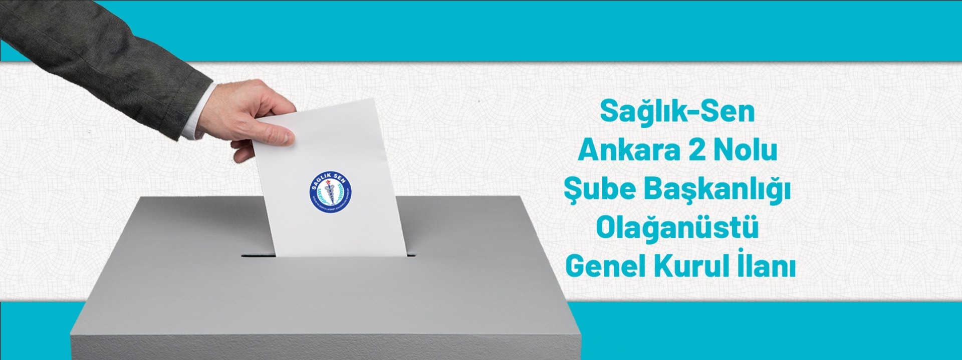 Sağlık-Sen Ankara 2 Nolu Şube Başkanlığı Olağanüstü Genel Kurul İlanı