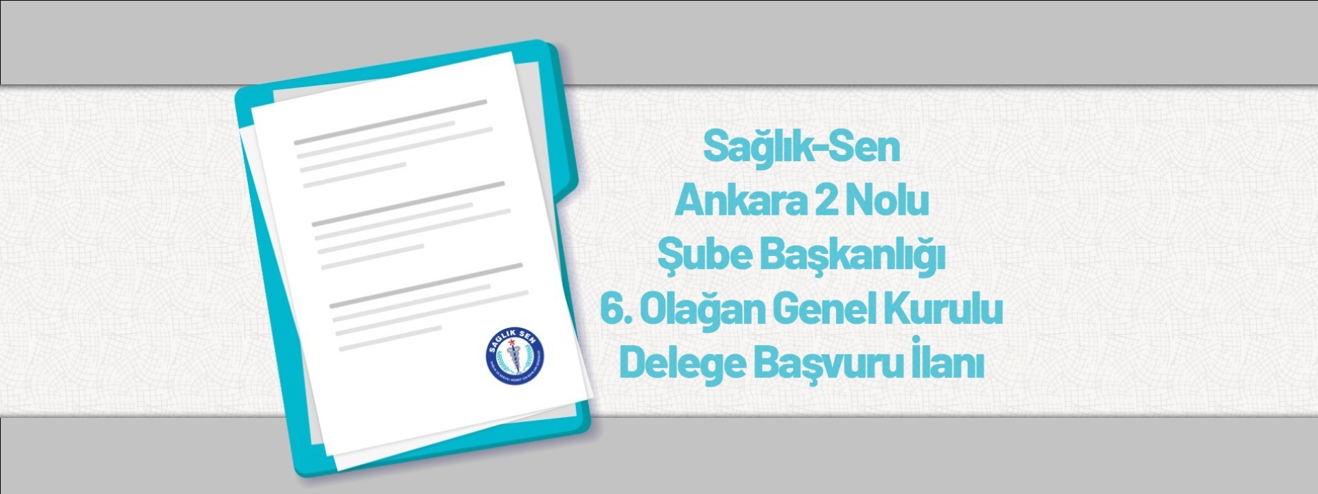  Sağlık-Sen Ankara 2 Nolu Şube Başkanlığı 6. Olağan Genel Kurulu Delege Başvuru İlanı
