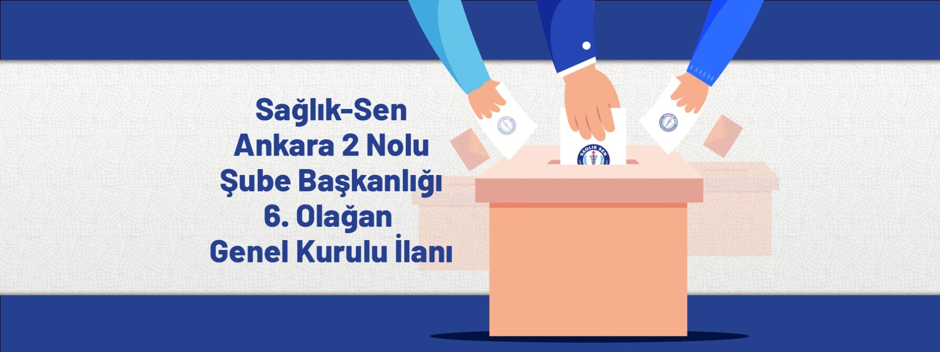 Sağlık-Sen Ankara 2 Nolu Şube Başkanlığı 6. Olağan Genel Kurulu İlanı